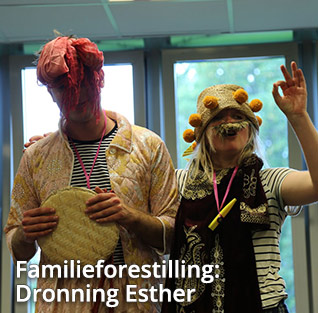 Familieforestilling: Dronning Esther